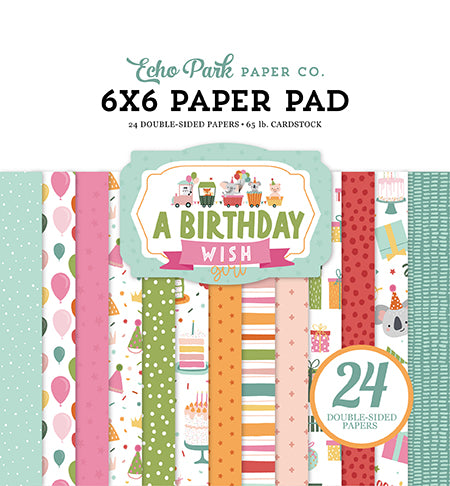 Echo Park 6x6 Pad - A Birthday Wish - Girl